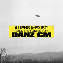 Load image into Gallery viewer, Danz CM - Aliens Exist! Bumper Sticker [11.5&quot; X 3&quot; XL, Yellow]
