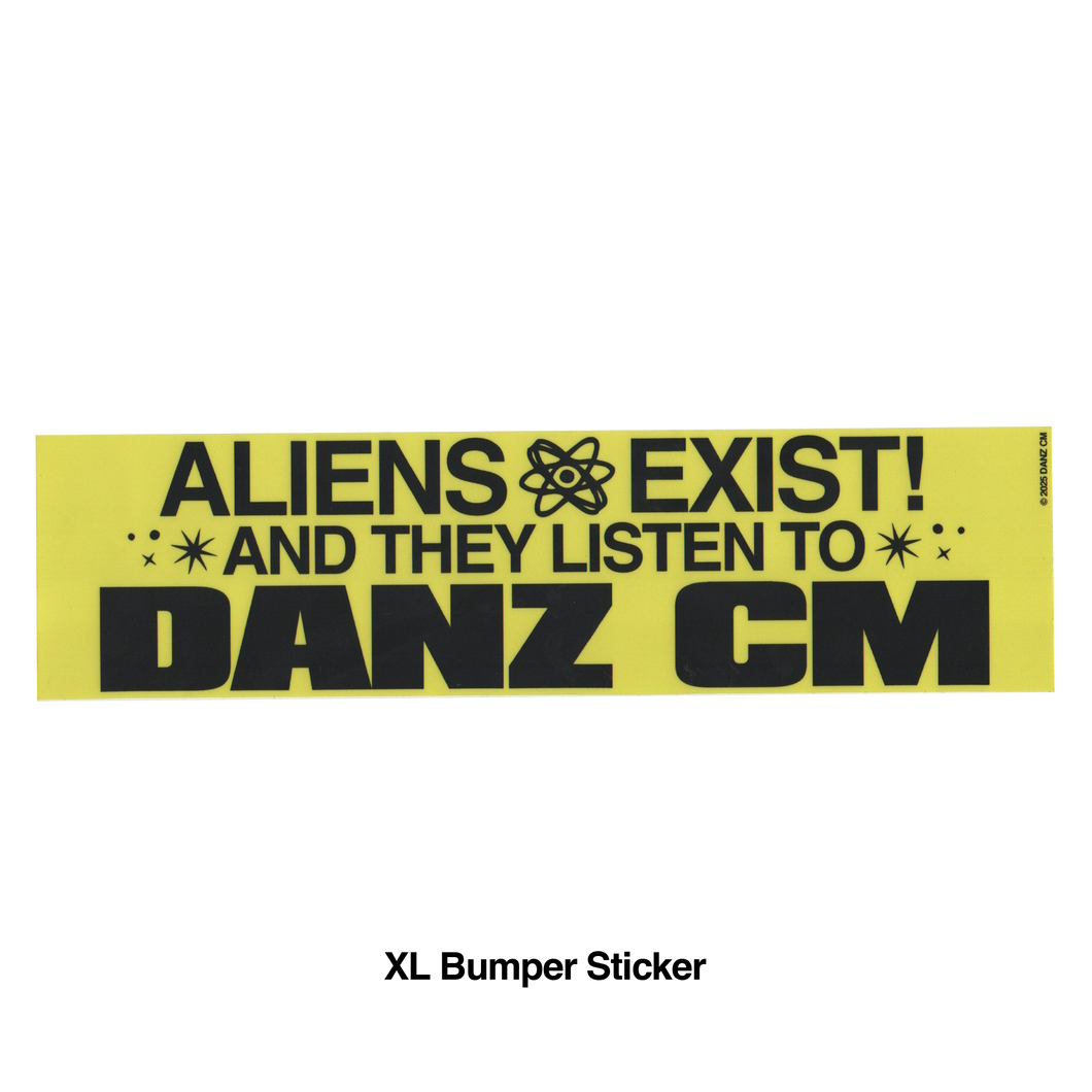 Danz CM - Aliens Exist! Bumper Sticker [11.5